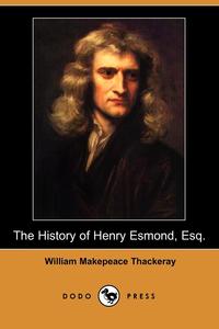 The History of Henry Esmond, Esq. (Dodo Press)