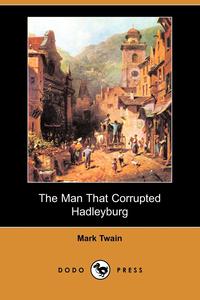 The Man That Corrupted Hadleyburg (Dodo Press)