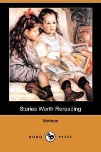 Stories Worth Rereading (Dodo Press)