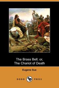 The Brass Bell; Or, the Chariot of Death (Dodo Press)