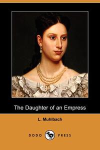 The Daughter of an Empress (Dodo Press)