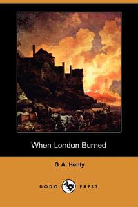 When London Burned (Dodo Press)