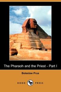 The Pharaoh and the Priest - Part I (Dodo Press)