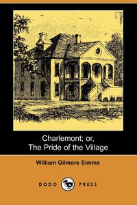 Charlemont; Or, the Pride of the Village (Dodo Press)