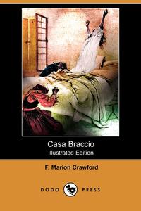 Casa Braccio (Illustrated Edition) (Dodo Press)