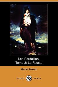 Les Pardaillan, Tome 3