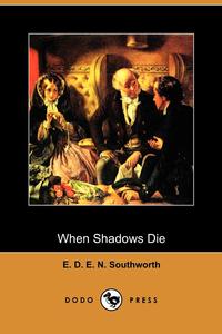 When Shadows Die (Dodo Press)