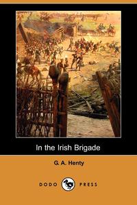 In the Irish Brigade (Dodo Press)