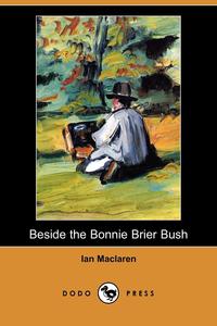 Beside the Bonnie Brier Bush (Dodo Press)