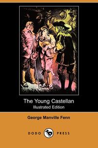 The Young Castellan (Illustrated Edition) (Dodo Press)