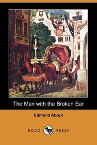 The Man with the Broken Ear (Dodo Press)