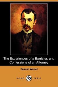 The Experiences of a Barrister, and Confessions of an Attorney (Dodo Press)