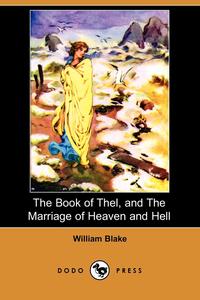 The Book of Thel, and the Marriage of Heaven and Hell (Dodo Press)