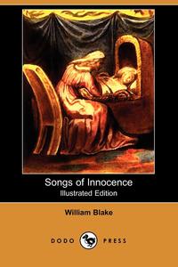 Songs of Innocence (Illustrated Edition) (Dodo Press)