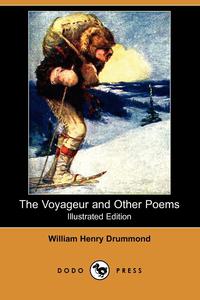 The Voyageur and Other Poems (Illustrated Edition) (Dodo Press)