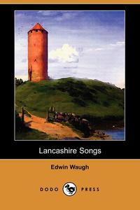 Lancashire Songs (Dodo Press)