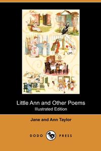 Little Ann and Other Poems (Illustrated Edition) (Dodo Press)