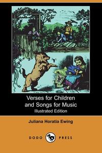 Verses for Children and Songs for Music (Illustrated Edition) (Dodo Press)