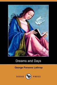 Dreams and Days (Dodo Press)