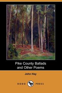 Pike County Ballads and Other Poems (Dodo Press)