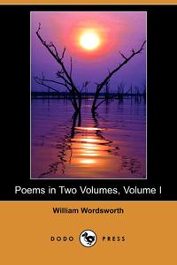 Poems in Two Volumes, Volume I (Dodo Press)