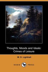 Thoughts, Moods and Ideals