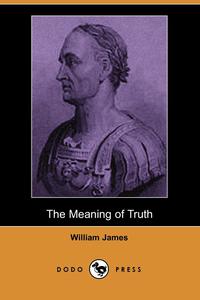 The Meaning of Truth (Dodo Press)