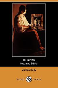 Illusions (Illustrated Edition) (Dodo Press)