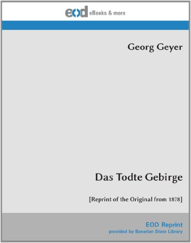 Das Todte Gebirge: [Reprint of the Original from 1878] (German Edition)