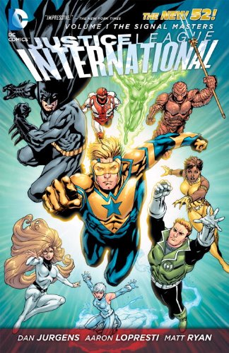 Justice League International Vol. 1: The Signal Masters (The New 52)