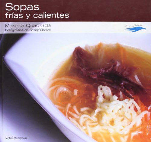 Sopas frias y calientes (Con sabor a mediterraneo) (Spanish Edition)