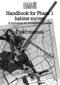 Handbook for Phase 1 Habitat Survey