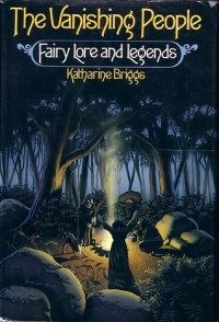 The Vanishing People: Fairy Lore and Legends