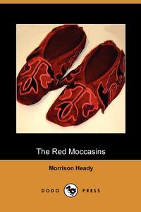 The Red Moccasins (Dodo Press)