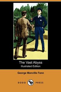 The Vast Abyss (Illustrated Edition) (Dodo Press)