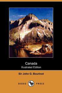 Canada (Illustrated Edition) (Dodo Press)