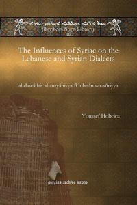 The Influences of Syriac on the Lebanese and Syrian Dialects