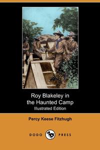 Roy Blakeley in the Haunted Camp (Illustrated Edition) (Dodo Press)