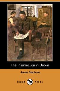 The Insurrection in Dublin (Dodo Press)