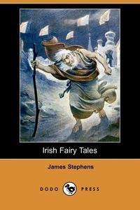 Irish Fairy Tales (Dodo Press)