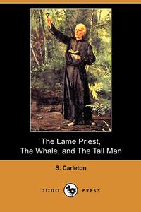 The Lame Priest, the Whale, and the Tall Man (Dodo Press)