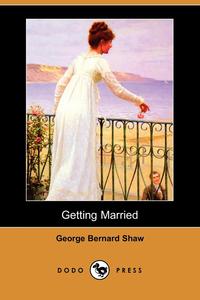 Getting Married (Dodo Press)