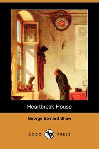 Heartbreak House (Dodo Press)