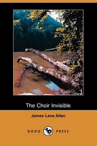 The Choir Invisible (Dodo Press)