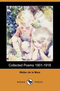 Collected Poems 1901-1918 (Dodo Press)