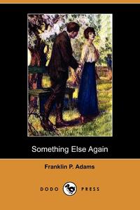 Something Else Again (Dodo Press)