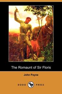 The Romaunt of Sir Floris (Dodo Press)