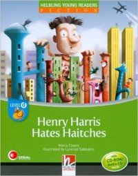 Henry Harris Hates Haitches + CD-ROM by Maria Cleary, level D