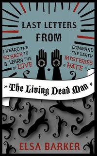 Last Letters from the Living Dead Man