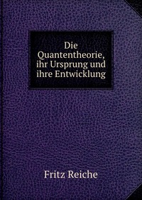 Die Quantentheorie, ihr Ursprung und ihre Entwicklung